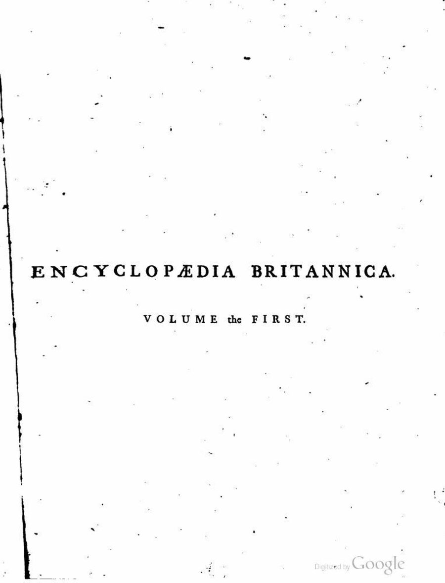 Энциклопедия Британника, или Новый и полный словарь искусств и наук. Encyclopædia Britannica: Or, a Dictionary of Arts and Sciences, Compiled Upon a New Plan